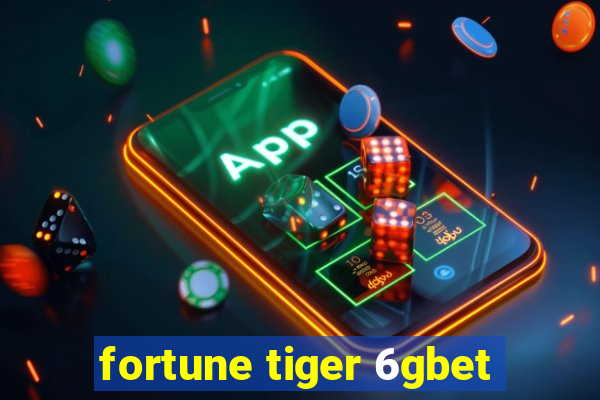 fortune tiger 6gbet